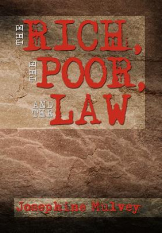 Książka Rich, the Poor, and the Law Josephine Mulvey