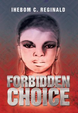 Knjiga Forbidden Choice Ihebom C Reginald