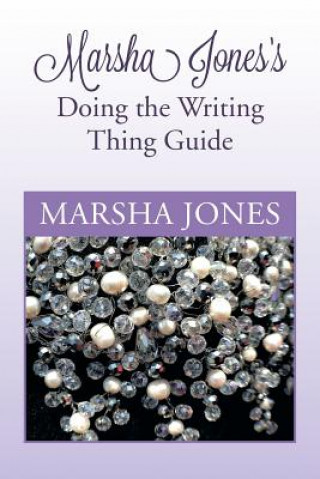 Könyv Marsha Jones's Doing the Writing Thing Guide Marsha Jones