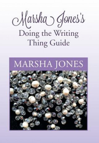 Kniha Marsha Jones's Doing the Writing Thing Guide Marsha Jones