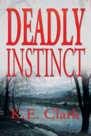 Knjiga Deadly Instinct K E Clark