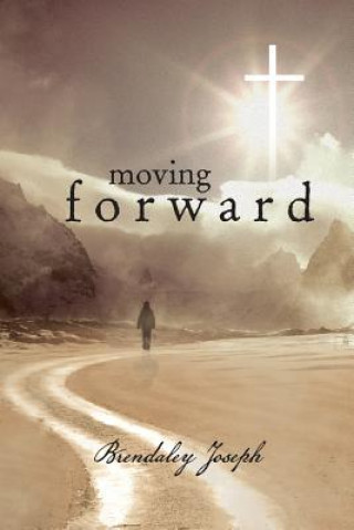 Kniha Moving Forward Brendaley Joseph