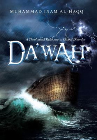 Книга Dawah - A Theological Response to Global Disorder Muhammad Inam Al-Haqq