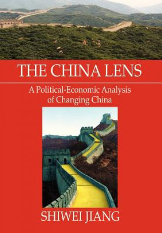 Книга China Lens A Political-Economic Analysis of Changing China Shiwei Jiang