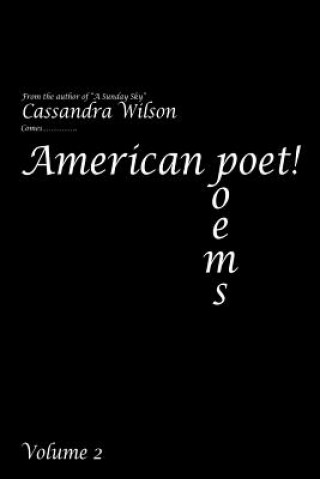 Könyv American Poet! Poems Volume 2 Cassandra Wilson