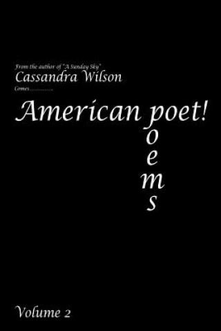 Knjiga American Poet! Poems Volume 2 Cassandra Wilson