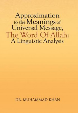 Książka Approximation to the Meanings of Universal Message, the Word of Allah Dr Muhammad Khan