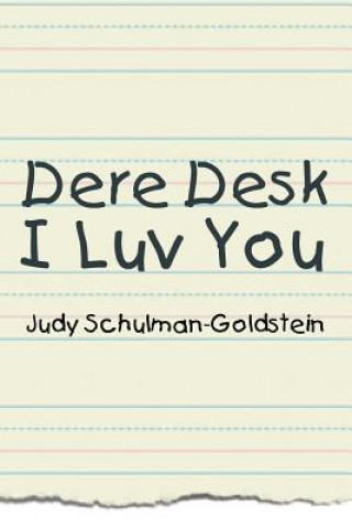 Könyv Dere Desk I Luv You Judy Schulman-Goldstein