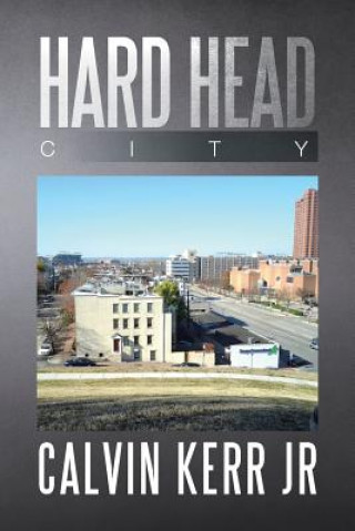 Книга Hard Head City Calvin Kerr Jr