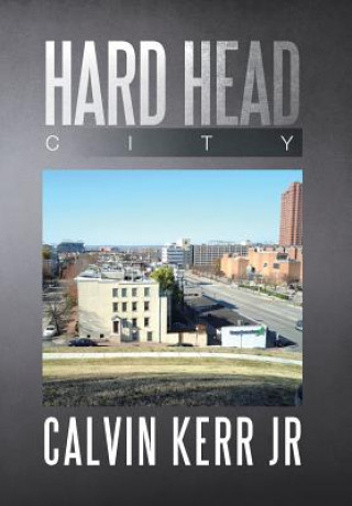 Könyv Hard Head City Calvin Kerr Jr