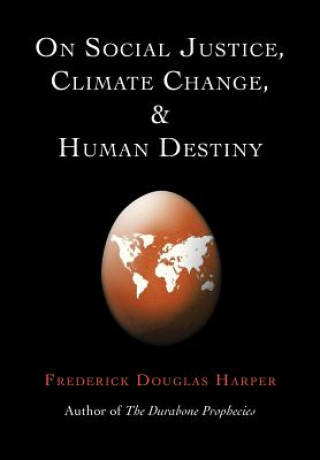 Könyv On Social Justice, Climate Change, and Human Destiny Frederick Douglas Harper