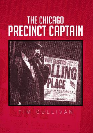 Kniha Chicago Precinct Captain Tim Sullivan