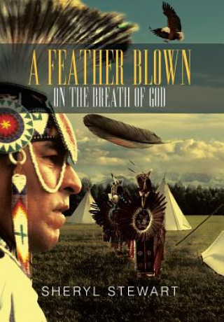 Książka Feather Blown On The Breath Of God Sheryl Stewart