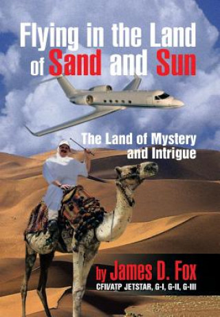 Kniha Flying in the Land of Sand and Sun James D Fox