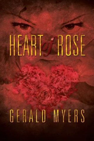 Βιβλίο Heart of Rose Gerald Myers