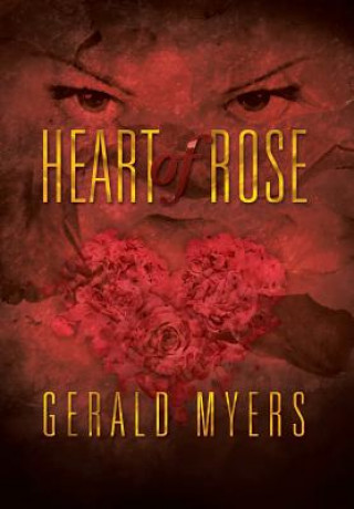 Βιβλίο Heart of Rose Gerald Myers