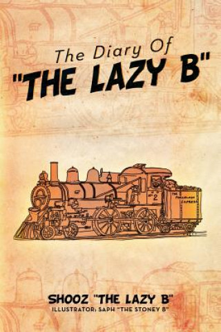 Kniha Diary Of ''The Lazy B'' Shooz ''The Lazy B''