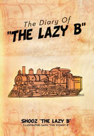 Könyv Diary Of ''The Lazy B'' Shooz ''The Lazy B''