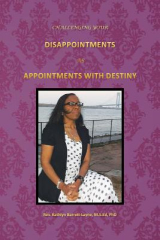 Knjiga Challenging Your Disappointments Rev Kathlyn Barrett-Layne