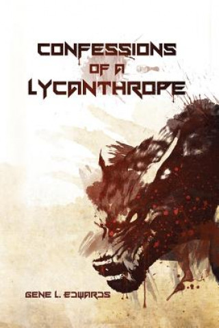 Knjiga Confessions of a Lycanthrope Gene L Edwards