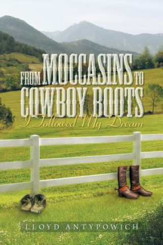 Carte From Moccasins to Cowboy Boots Lloyd Antypowich