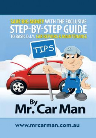 Kniha Save Big Money with the Exclusive Step-By-Step Guide to Basic D.I.Y. Car Repairs & Maintenance Paul Rutley