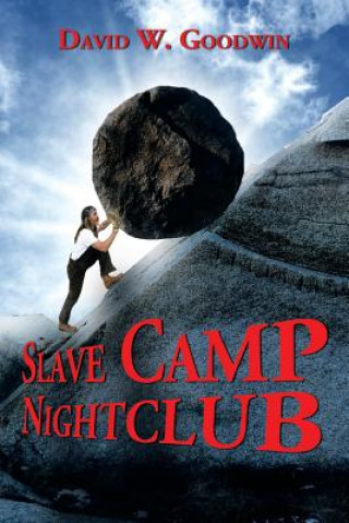 Книга Slave Camp Nightclub David W Goodwin