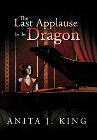 Книга Last Applause for the Dragon Anita King