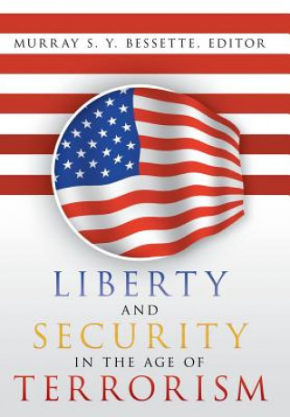 Könyv Liberty and Security in the Age of Terrorism Murray S y Bessette