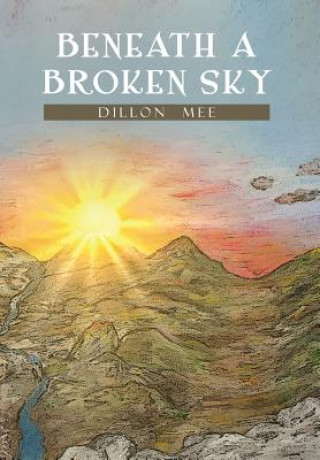 Buch Beneath a Broken Sky Dillon Mee