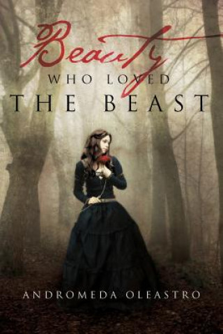 Книга Beauty Who Loved the Beast Andromeda Oleastro