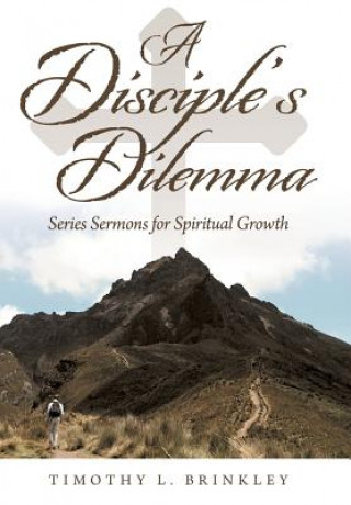 Kniha Disciple's Dilemma Timothy L Brinkley