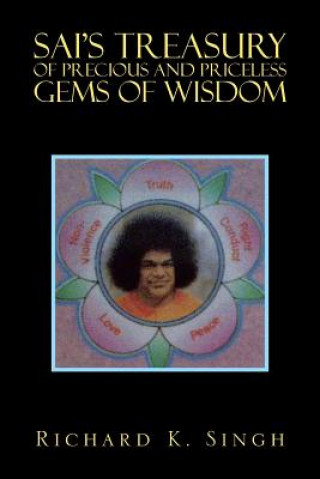 Könyv Sai's Treasury of Precious and Priceless Gems of Wisdom Richard K Singh