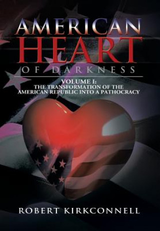 Kniha American Heart of Darkness Robert Kirkconnell