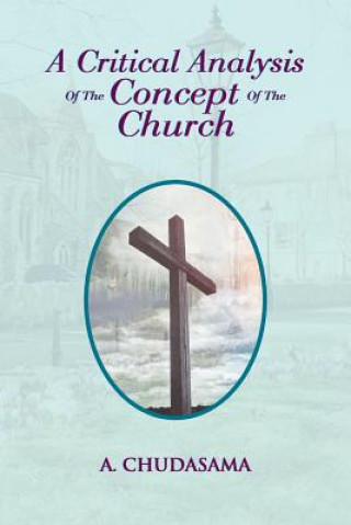 Könyv Critical Analysis of the Concept of the Church A Chudasama