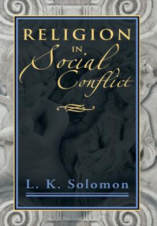 Knjiga Religion in Social Conflict L K Solomon