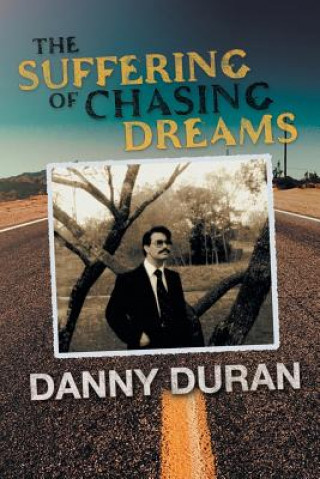 Kniha Suffering of Chasing Dreams Danny Duran