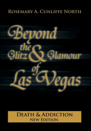 Kniha Beyond the Glitz & Glamour of Las Vegas Rosemary A Cunliffe North