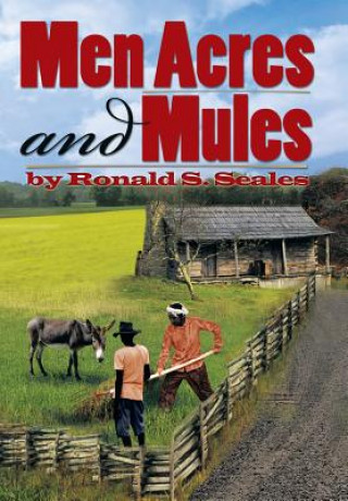 Livre Men Acres and Mules Ronald S Seales