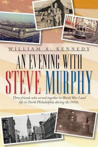 Book Evening with Steve Murphy William A Kennedy