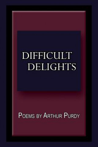 Kniha Difficult Delights Arthur Purdy