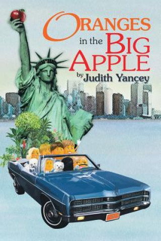 Книга Oranges in the Big Apple Judith Yancey