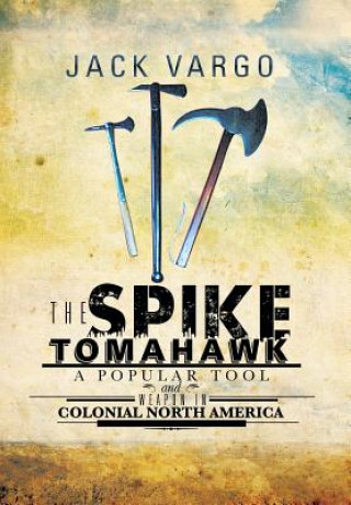 Kniha Spike Tomahawk Jack Vargo