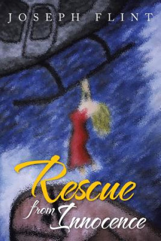 Kniha Rescue from Innocence Joseph Flint