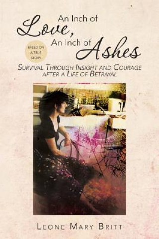 Carte Inch of Love, an Inch of Ashes Leone Mary Britt
