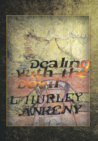 Kniha Dealing With The Devil L Hurley Ankeny