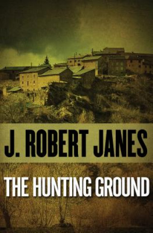 Kniha Hunting Ground J Robert Janes