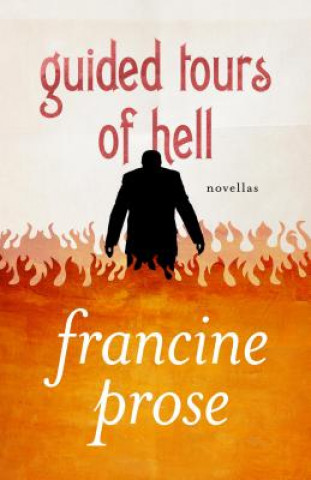 Книга Guided Tours of Hell Francine Prose