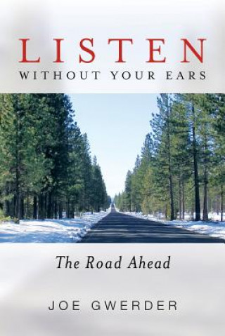 Könyv Listen Without Your Ears Joe Gwerder