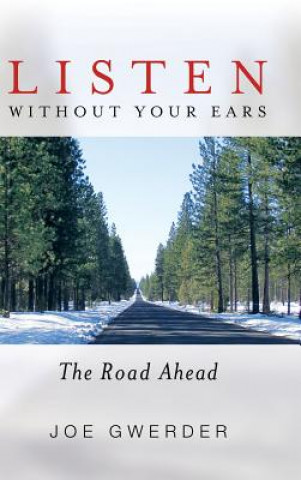 Kniha Listen Without Your Ears Joe Gwerder